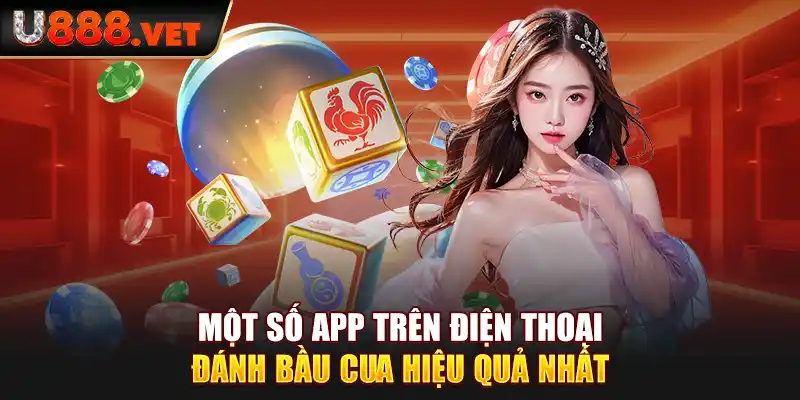 Một số app trên điện thoại đánh Bầu Cua hiệu quả nhất